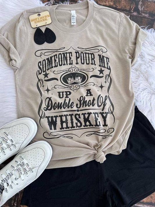 Pour Me A Double Shot Of Whiskey Tee:
